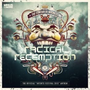 Download track The Funfair Of Madness (Intents Festival 2015 Anthem) Radical Redemption