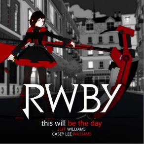 Download track This Will Be The Day Casey Lee Williams, RWBY