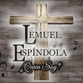 Download track ¿Quien Soy? Lemuel Espindola