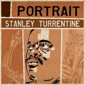 Download track A Taste Of Honey (Remastered) Stanley TurrentineBobby Scott, Richard Marlow