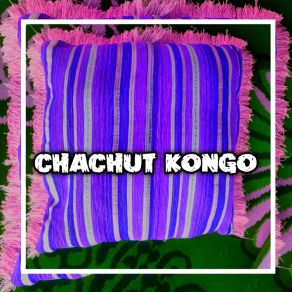 Download track See You Too CHACHUT KONGO