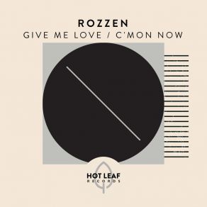 Download track Give Me Love (Extended Mix) Rozzen