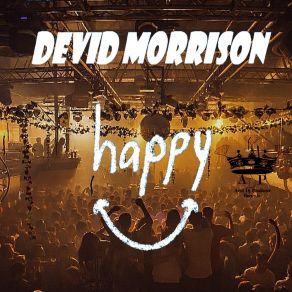 Download track Happy (Extended) Devid Morrison