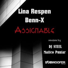 Download track Assignable (Matteo Puntar Remix) Benn-X