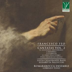 Download track Il Giudizio Universale: Recitativo: Ohimè Che Veggo Ohimè! (Anima Dannata E Beata) (Cantata For Soprano, Alto And B. C.) B. C., Elisabetta Pallucchi, Lorenzo Tozzi, Lucia Casagrande Raffi, Romabarocca Ensemble