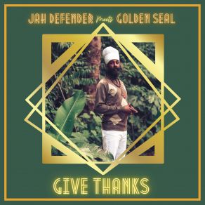 Download track Give Thanks Jah Defender, Golden Seal