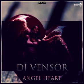 Download track Angel Heart (Original Mix) DJ Vensor