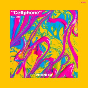 Download track Cellphone (Extended Mix) PHONIXX