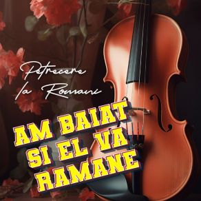 Download track Am Ce-A Mai Frumoasa Fata Petrecere La Romani