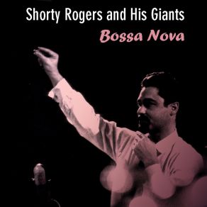 Download track O Amore E A Rosa (Love Is A Rose) Shorty Rogers