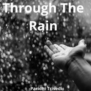 Download track Through The Rain Paridhi Trivedi