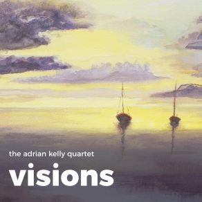 Download track Opening – Curious Yellow The Adrian Kelly Quartet