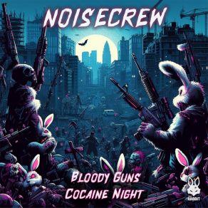 Download track Bloody Guns NOISECREW