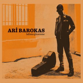 Download track Yalnızlık Kanında Var Ari Barokas