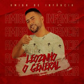 Download track Amiga De Infância Leozinho O General