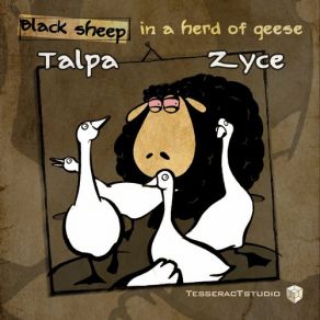 Download track Black Sheep In A Herd Of Geese (Original Mix) Zyce, Talpa