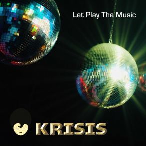 Download track Let's Play The Music (Mix Instrumental) Krisis