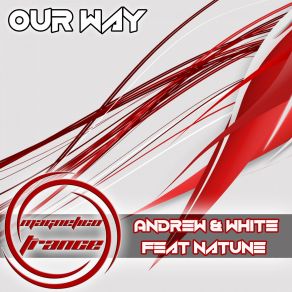 Download track Our Way (Original Mix) Andrew, The White, Natune