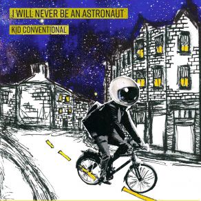 Download track I Will Never Be An Astronaut Fosberry