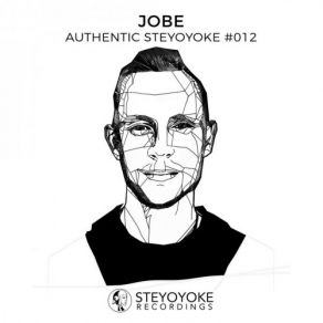 Download track Jobe Presents Authentic Steyoyoke # 012 (Continuos DJ Mix) Jobe