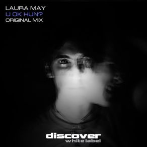 Download track U Ok Hun? (Original Mix) Laura May