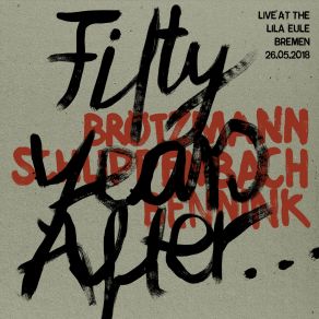 Download track Frictional Sounds Peter Brötzmann, Bennink, Schlippenbach