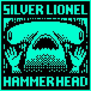 Download track Hammer Head (303 Edit) Silver Lionel