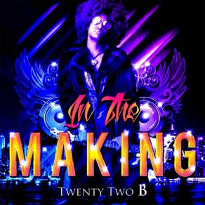 Download track In The Making Twenty Two B