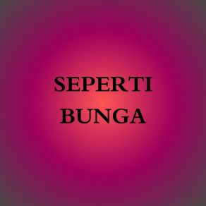 Download track Seperti Bunga Wijaya Kusuma