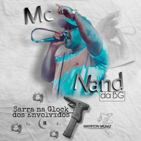 Download track Sarra Na Glock Dos Envolvidos MC Nand Da BG