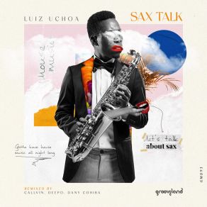 Download track Sax Talk (Dany Cohiba Savanna Night Mix) Luiz UchoaDany Cohiba