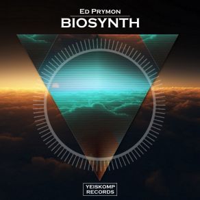 Download track BioSynth (Original Mix) Ed Prymon