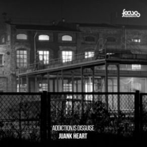 Download track Addiction Is Disguise (Original Mix) Juank Heart