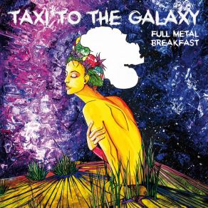 Download track Taxi To The Galaxy Full Metal Breakfast