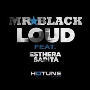 Download track Loud (Original Mix) Mr. Black, Esthera Sarita