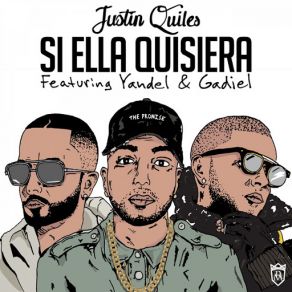 Download track Si Ella Quisiera (Remix) [Yandel & Gadiel] Justin QuilesYandel, Gadiel