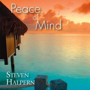 Download track Peace Of Mind - Part 7 Steven HalpernPeace Of Mind