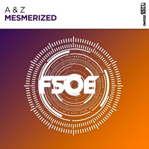 Download track Mesmerized (Original Mix) A & Z