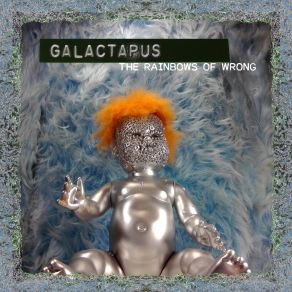 Download track Your Face Is Inside Out And Your Wig Is On Fire Galactapus