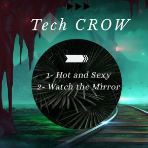 Download track Watch The Mirror Tech CROW