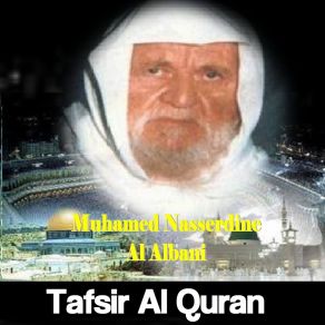 Download track Tafsir Al Quran, Pt. 2 Muhamed Nasserdine Al Albani