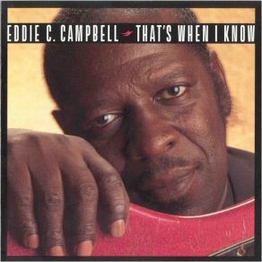 Download track Hey, The Blues Is All Right Eddie C Campbell