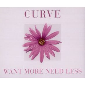 Download track Want More Need Less Curve