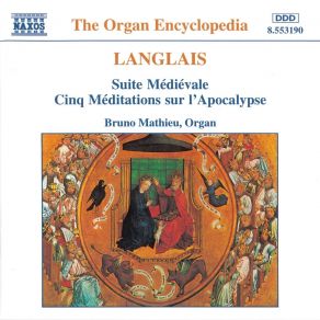 Download track 6. Cinq Meditations Sur LApocalypse - I - Celui Qui A Des Oreilles Quil Ecoute Jean Langlais