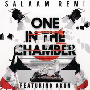 Download track One In The Chamber Akon, Salaam Remi