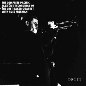 Download track All The Things You Are Chet Baker, Russ Freeman, Chet Baker Quartet