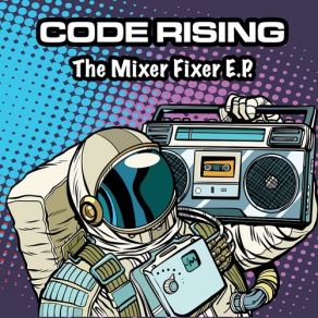 Download track Mixer Fixer Code Rising