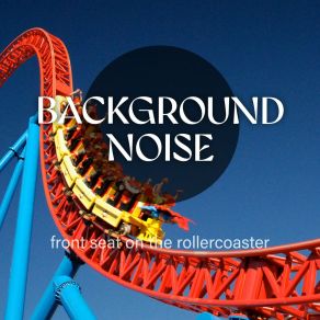 Download track Front Seat On The Rollercoaster, Pt. 3 Thomas O'Reilly