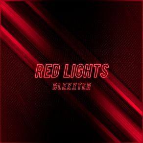 Download track Red Lights Blexxter