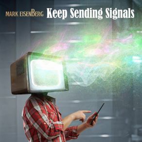 Download track Keep Sending Signals (Continuous EP Mix) Mark Eisenberg